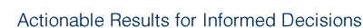 Actionable Results For Informed Decisions